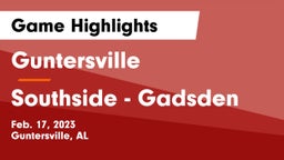 Guntersville  vs Southside  - Gadsden Game Highlights - Feb. 17, 2023