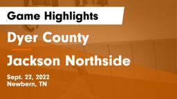 Dyer County  vs Jackson Northside Game Highlights - Sept. 22, 2022