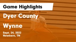 Dyer County  vs Wynne  Game Highlights - Sept. 24, 2022