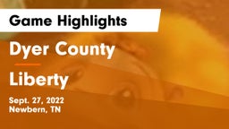 Dyer County  vs Liberty Game Highlights - Sept. 27, 2022
