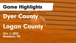 Dyer County  vs Logan County Game Highlights - Oct. 1, 2022