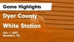 Dyer County  vs White Station Game Highlights - Oct. 1, 2022