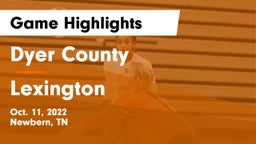 Dyer County  vs Lexington  Game Highlights - Oct. 11, 2022