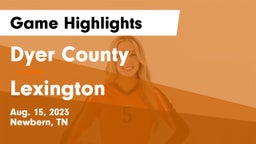 Dyer County  vs Lexington  Game Highlights - Aug. 15, 2023