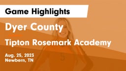 Dyer County  vs Tipton Rosemark Academy Game Highlights - Aug. 25, 2023