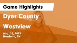Dyer County  vs Westview  Game Highlights - Aug. 28, 2023