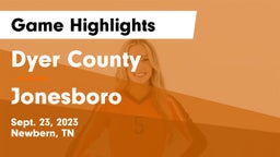 Dyer County  vs Jonesboro  Game Highlights - Sept. 23, 2023
