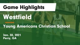 Westfield  vs Young Americans Christian School Game Highlights - Jan. 30, 2021