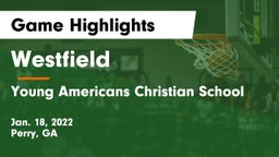 Westfield  vs Young Americans Christian School Game Highlights - Jan. 18, 2022