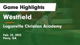 Westfield  vs Loganville Christian Academy  Game Highlights - Feb. 22, 2023