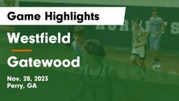 Westfield  vs Gatewood  Game Highlights - Nov. 28, 2023