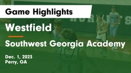 Westfield  vs Southwest Georgia Academy Game Highlights - Dec. 1, 2023
