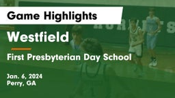Westfield  vs First Presbyterian Day School Game Highlights - Jan. 6, 2024