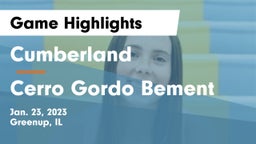 Cumberland  vs Cerro Gordo Bement  Game Highlights - Jan. 23, 2023