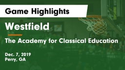 Westfield  vs The Academy for Classical Education Game Highlights - Dec. 7, 2019