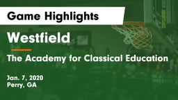 Westfield  vs The Academy for Classical Education Game Highlights - Jan. 7, 2020