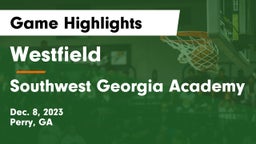 Westfield  vs Southwest Georgia Academy Game Highlights - Dec. 8, 2023