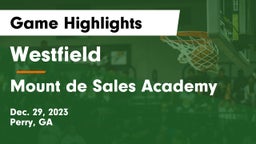 Westfield  vs Mount de Sales Academy Game Highlights - Dec. 29, 2023