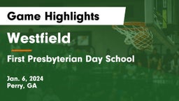 Westfield  vs First Presbyterian Day School Game Highlights - Jan. 6, 2024