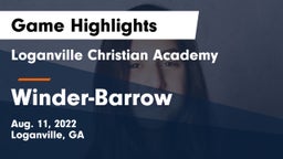 Loganville Christian Academy  vs Winder-Barrow  Game Highlights - Aug. 11, 2022