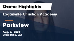 Loganville Christian Academy  vs Parkview  Game Highlights - Aug. 27, 2022
