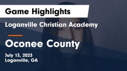 Loganville Christian Academy  vs Oconee County  Game Highlights - July 13, 2023