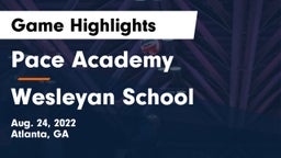 Pace Academy vs Wesleyan School Game Highlights - Aug. 24, 2022