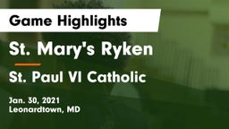 St. Mary's Ryken  vs St. Paul VI Catholic  Game Highlights - Jan. 30, 2021