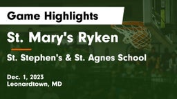St. Mary's Ryken  vs St. Stephen's & St. Agnes School Game Highlights - Dec. 1, 2023