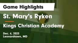 St. Mary's Ryken  vs Kings Christian Academy Game Highlights - Dec. 6, 2023