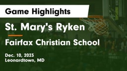 St. Mary's Ryken  vs Fairfax Christian School Game Highlights - Dec. 10, 2023