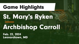St. Mary's Ryken  vs Archbishop Carroll  Game Highlights - Feb. 22, 2024