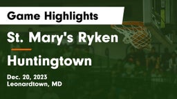 St. Mary's Ryken  vs Huntingtown  Game Highlights - Dec. 20, 2023