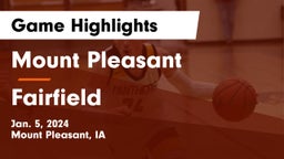 Mount Pleasant  vs Fairfield  Game Highlights - Jan. 5, 2024