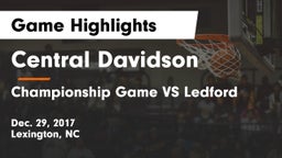 Central Davidson  vs Championship Game VS Ledford Game Highlights - Dec. 29, 2017