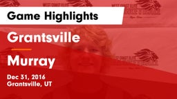 Grantsville  vs Murray  Game Highlights - Dec 31, 2016