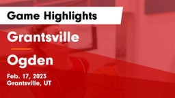 Grantsville  vs Ogden  Game Highlights - Feb. 17, 2023