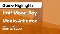Half Moon Bay  vs Menlo-Atherton  Game Highlights - Sept. 27, 2022