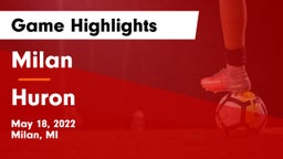 Milan  vs Huron  Game Highlights - May 18, 2022