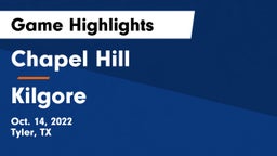 Chapel Hill  vs Kilgore  Game Highlights - Oct. 14, 2022