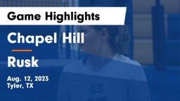 Chapel Hill  vs Rusk Game Highlights - Aug. 12, 2023