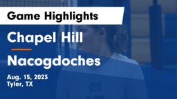 Chapel Hill  vs Nacogdoches  Game Highlights - Aug. 15, 2023