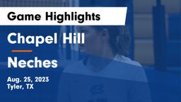 Chapel Hill  vs Neches Game Highlights - Aug. 25, 2023