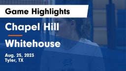 Chapel Hill  vs Whitehouse Game Highlights - Aug. 25, 2023