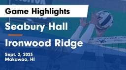 Seabury Hall  vs Ironwood Ridge  Game Highlights - Sept. 2, 2023