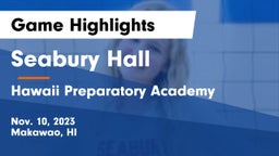 Seabury Hall  vs Hawaii Preparatory Academy Game Highlights - Nov. 10, 2023