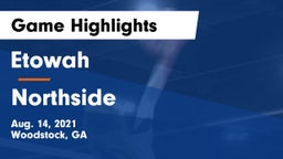 Etowah  vs Northside  Game Highlights - Aug. 14, 2021