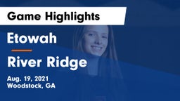 Etowah  vs River Ridge  Game Highlights - Aug. 19, 2021
