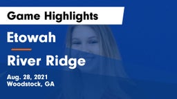 Etowah  vs River Ridge  Game Highlights - Aug. 28, 2021