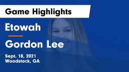 Etowah  vs Gordon Lee  Game Highlights - Sept. 18, 2021